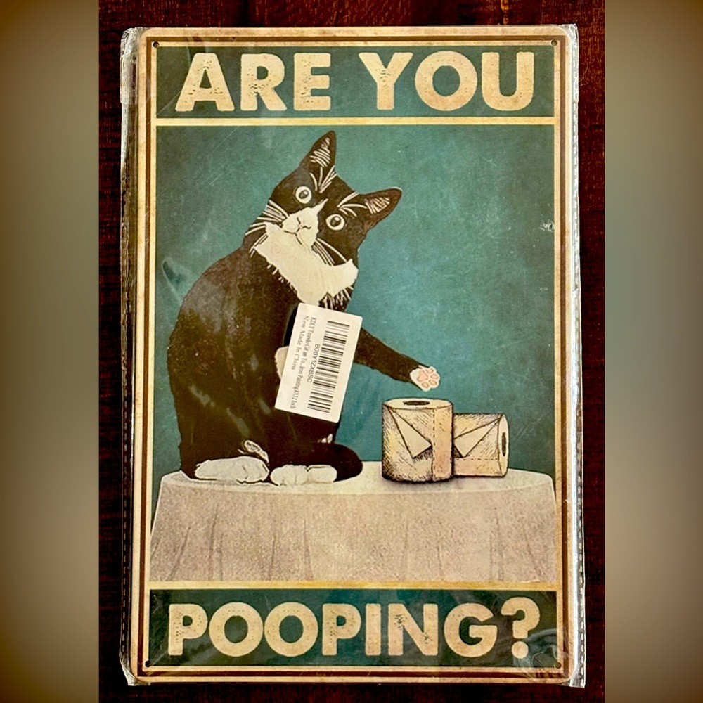 Are you pooping? Vintage cat sign…